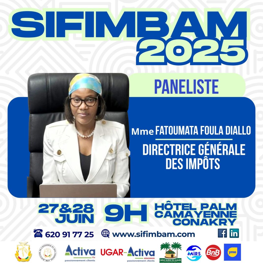 SIFIMBAM 2025 : Fatoumata Foula DIALLO, actrice centrale d’une fiscalité moderne au service de l’émergence économique guinéenne